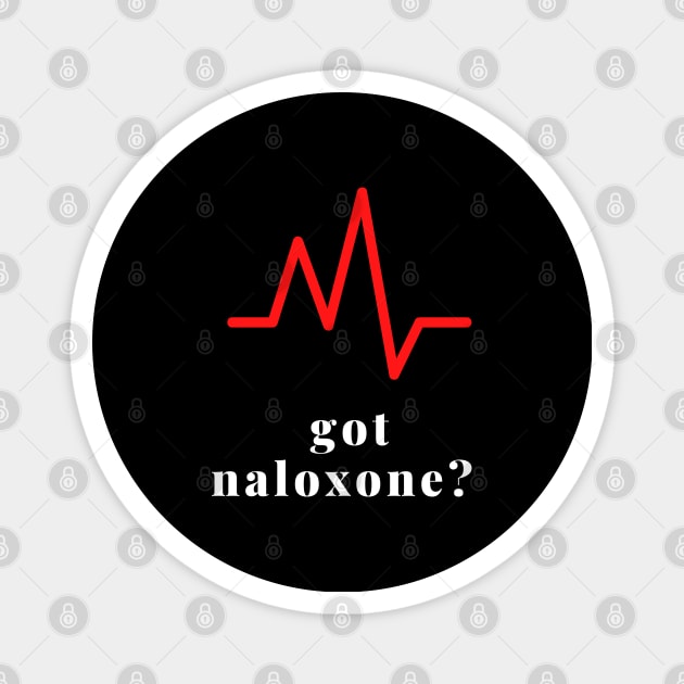 Got Naloxone? Magnet by Pro-tshirt